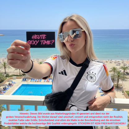 "HEUTE SEXY TIME" | STICKER | AUFKLEBER | MALLE | FESTIVAL | PARTY