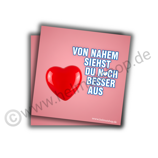 "VON NAHEM SIEHST DU NOCH BESSER AUS" | STICKER | AUFKLEBER | MALLE | FESTIVAL | PARTY