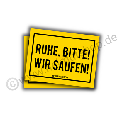 "RUHE BITTE WIR SAUFEN" | STICKER | AUFKLEBER | MALLE | FESTIVAL | PARTY